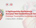 opm-dlaszpitali-II-Ogólnopolska-Konferencja-Asocjacji-Wad-Zastawkowych-Serca-PTK