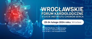 opm-dlaszpital-wroclawskie-forum-kardiologiczne-5-lecie-instytutu-chorob-serca